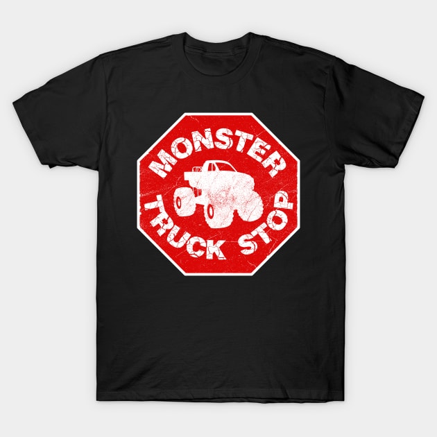 Monster Truck Stop - Monster Truck Stop Sign T-Shirt by bonmotto